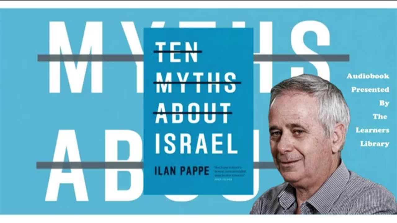 1.Ten Myths About Israel by Ilan Pappe - Part 1, Chapters 1-6 of 10