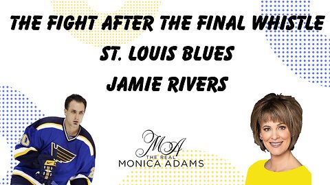 "The Fight After the Final Whistle: St. Louis Blues Jamie Rivers' story