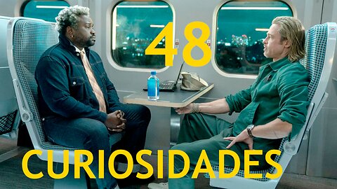 48 😱 CURIOSIDADES SOBRE 😲 BULLET TRAIN #234 | Detrasdelguion