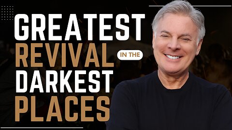 Why the Greatest Revival Is Happening in the Darkest Places