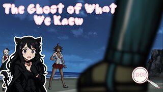 Episode 35: The Ghost of What We Knew | Danganronpa 2