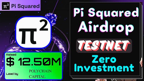 👻Pi Squared Airdrop Free to Join with Raised $12.5 Million || by Perfect Player