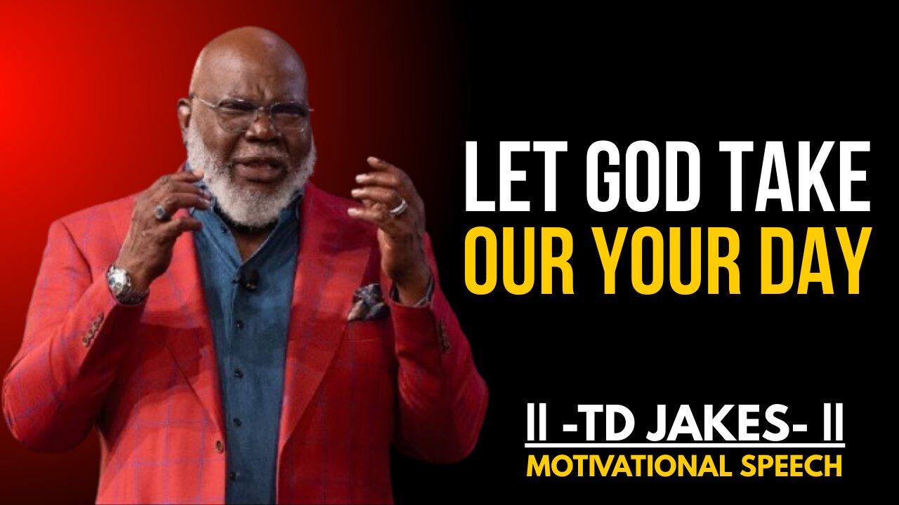 “LET GOD TAKE OVER YOUR DAY” | Motivation by T.D. Jakes | #motivation #tdjakes #christianmotivation