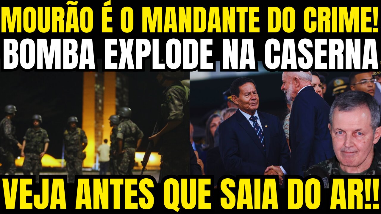bomba!! NOTÍCIA EXTRAORDINÁRIA CASA CAIU PARA ALTO COMANDO MOURÃO DESESPERADO!!