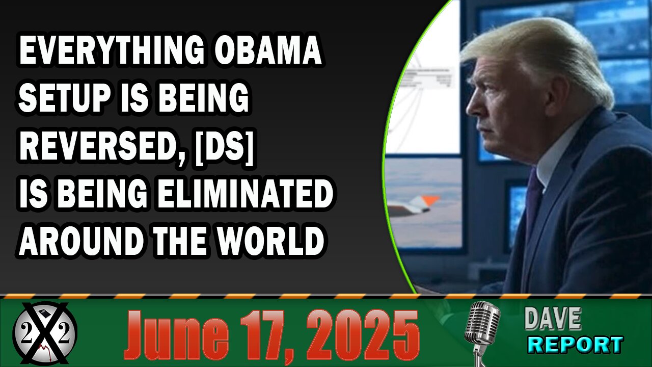 X22 Report - Everything Obama Setup Is Being Reversed, [DS] Is Being Eliminated Around The World