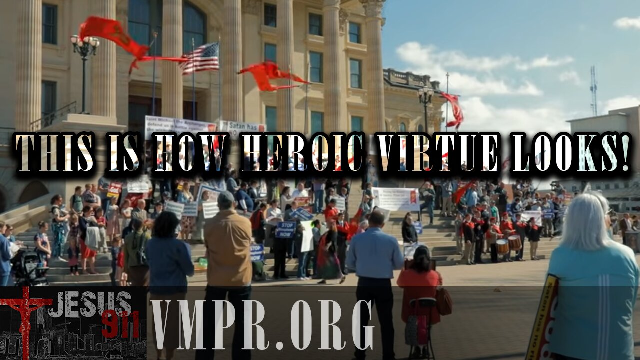 07 Apr 25, Jesus 911: This Is How Heroic Virtue Looks!