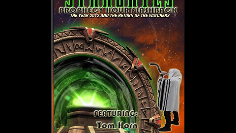PROPHECY HOUR FLASHBACK: NEPHILIM STARGATES: THE YEAR 2012 & THE RETURN OF THE WATCHERS