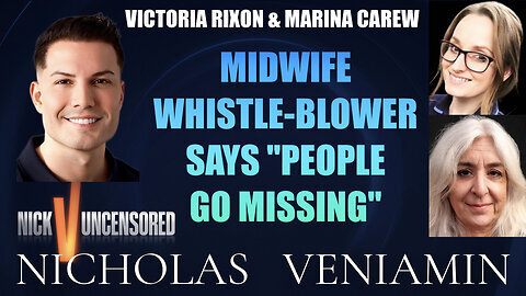 Midwife Whistle-Blower Says 'People Go Missing' with Nicholas Veniamin