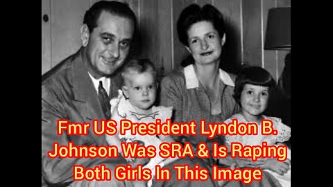 Fmr US President Lyndon B. Johnson Was SRA & Is Raping Both Girls In This Image