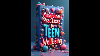 Mindfulness Practices for Teen Wellbeing