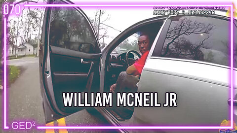 070 – William McNeil Jr - Analyzing the Controversial Police Encounter