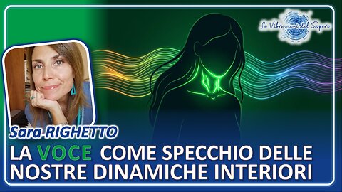 La voce come specchio delle nostre dinamiche interiori - Sara Righetto