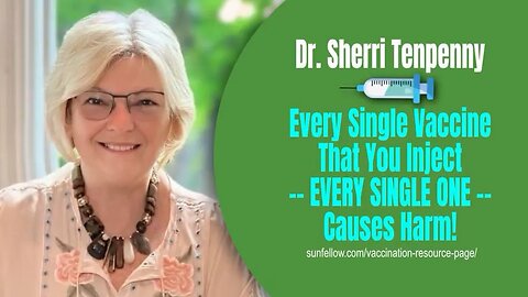 Every Single Vaxx That You Inject Causes Harm | Dr. Sherri Tenpenny | Expose Their Agenda! See Desc.