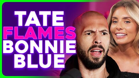 Andrew Tate & Bonnie Blue DEBATE, Tate Fans Outraged