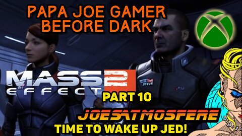 Papa Joe Gamer Before Dark: Mass Effect 2 Part 10, Cocktails & Fails!