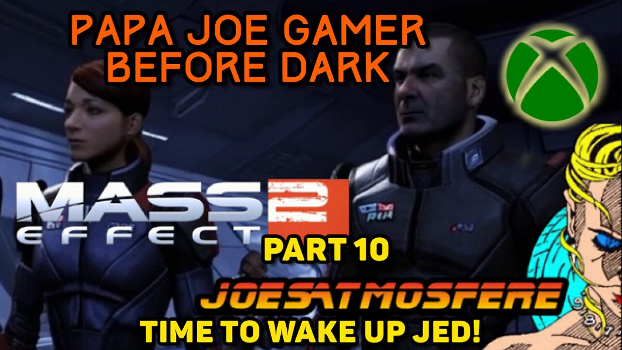 Papa Joe Gamer Before Dark: Mass Effect 2 Part 10, Cocktails & Fails!