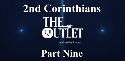 2nd Corinthians part 9