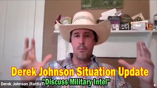 Derek Johnson Situation Update July 26: "Discuss Military Intel"