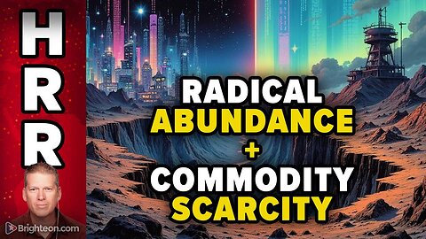 Radical Digital Abundance + Extreme Commodity SCARCITY