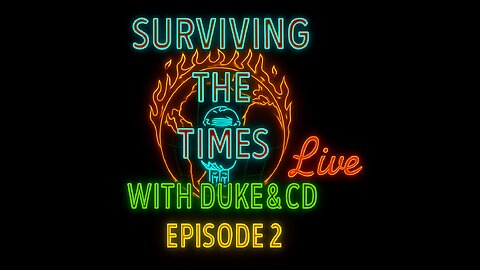 Surviving the Times w/ Duke and CD | Ep. 2 - So It's Come To This. A Libertarian Live Stream