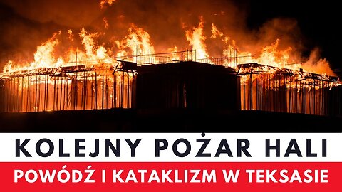 Pożary, powodzie, prowokacje – czy świat szykuje się na coś większego?