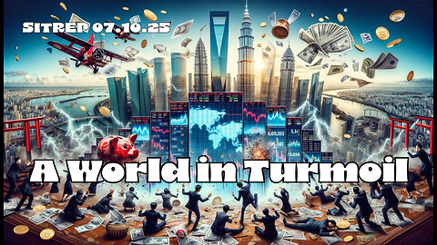 A World in Turmoil - SITREP 07.10.25