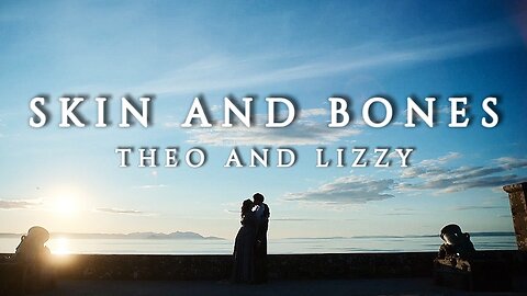 Theo and Lizzy | Skin and Bones [The Buccaneers]