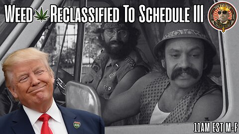Trump Drops Bombshell: Weed Reclassified to Schedule III