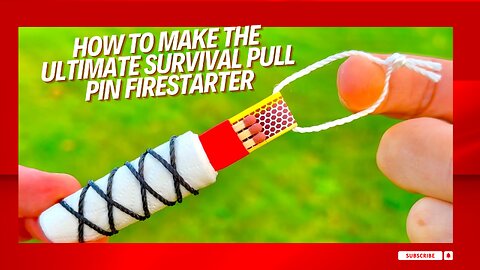 How to Make the Ultimate Survival Pull Pin Firestarter
