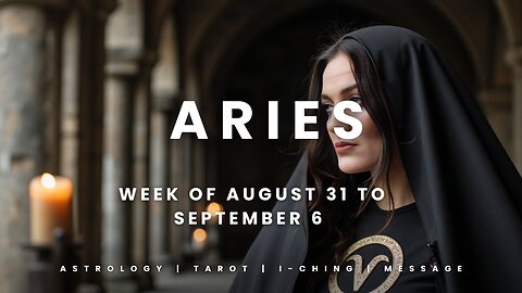 ARIES Week of August 31 to September 6