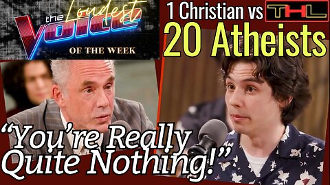 The LOUDEST VOICE of the Week | Jordan Peterson CHALLENGES Twenty Atheists, and it Doesn't End Well