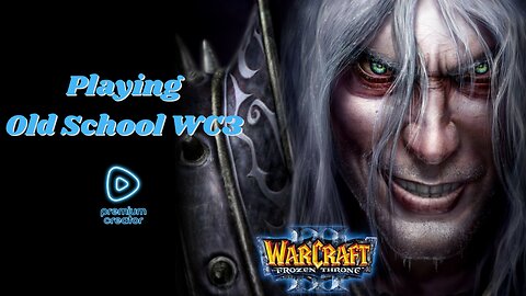 Playing Some Warcraft 3 - Yes m'Lord