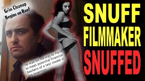 Snuff Filmmaker SNUFFED: Violent and Grisly Death Ruled An Accident - Or Was It MURDER?