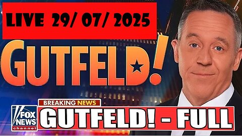 Greg Gutfeld! (Full Episode) | July 29, 2025