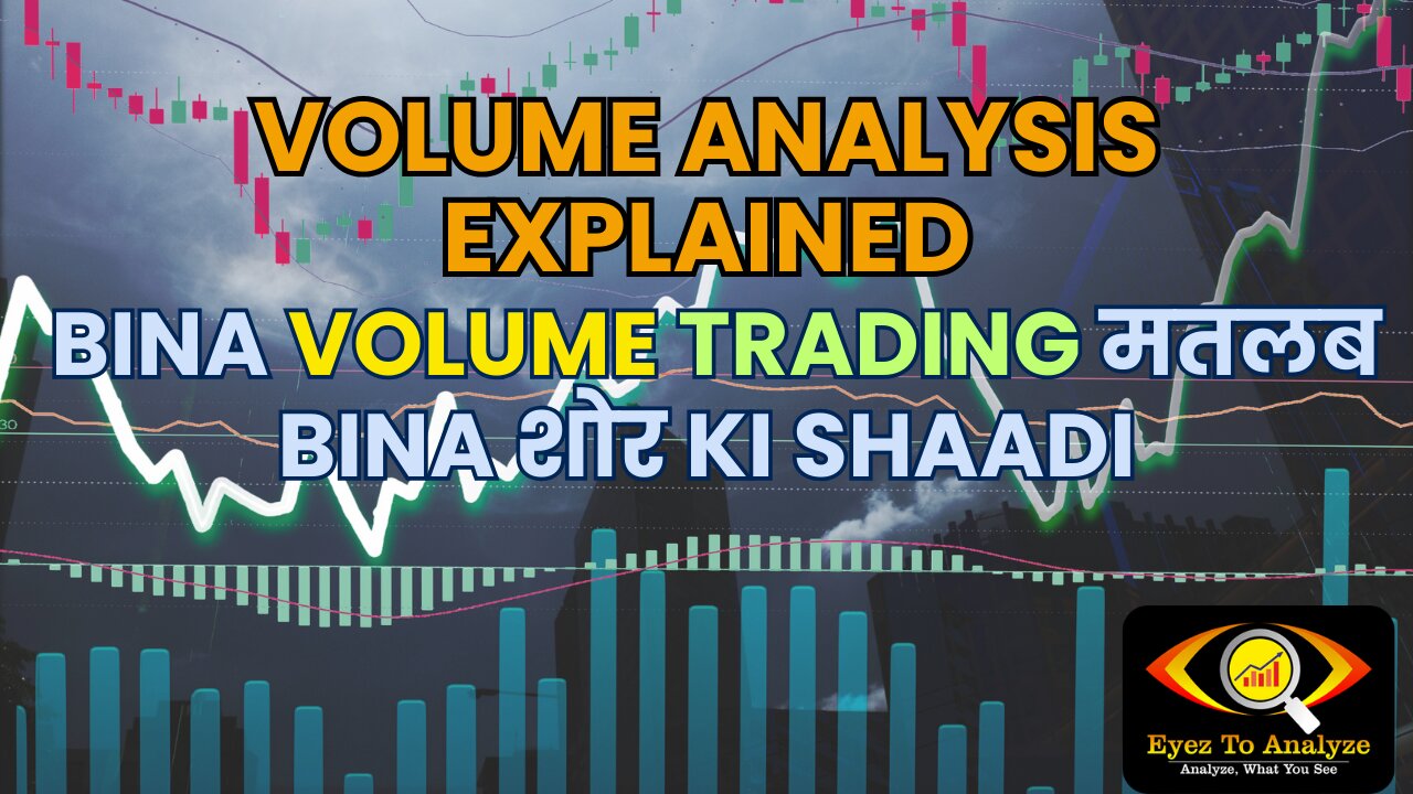 Volume Analysis for Trading | Price Bole Ya Volume? Sach Samjho