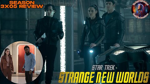 Nerd Talk Reviews | Star Trek Strange New Worlds 3x05