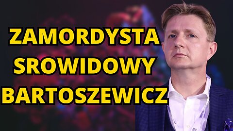 ZAMORDYSTA SROWIDOWY BARTOSZEWICZ