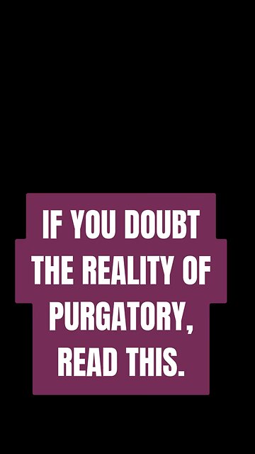 REALITY OF PURGATORY #truth #jesus #mary #joseph #ihs #church #bible #christian #saints #trinity