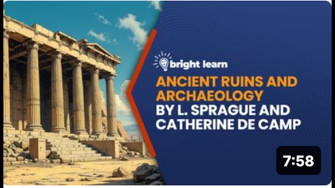 "Ancient Ruins and Archaeology by L. Sprague & Catherine de Camp on BrightLearn"