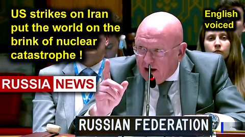 US strikes on Iran put the world on the brink of nuclear catastrophe! Nebenzya, Russia