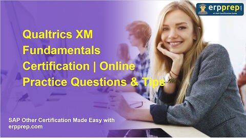 Qualtrics XM Fundamentals Certification | Online Practice Questions & Tips