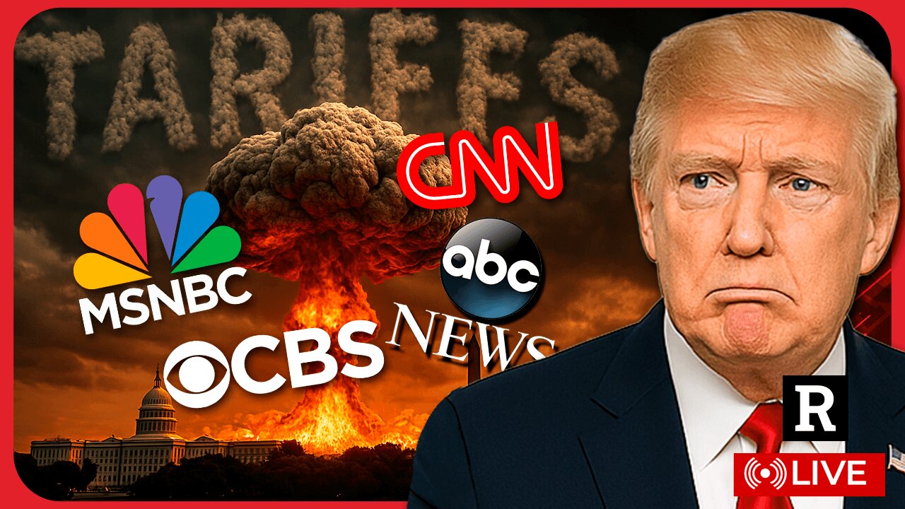 BOMBSHELL TRUMP TARIFFS CAUSE LIBERAL MEDIA MELTDOWN AS MARKET SELLOFF GRIPS WALL STREET | Redacted