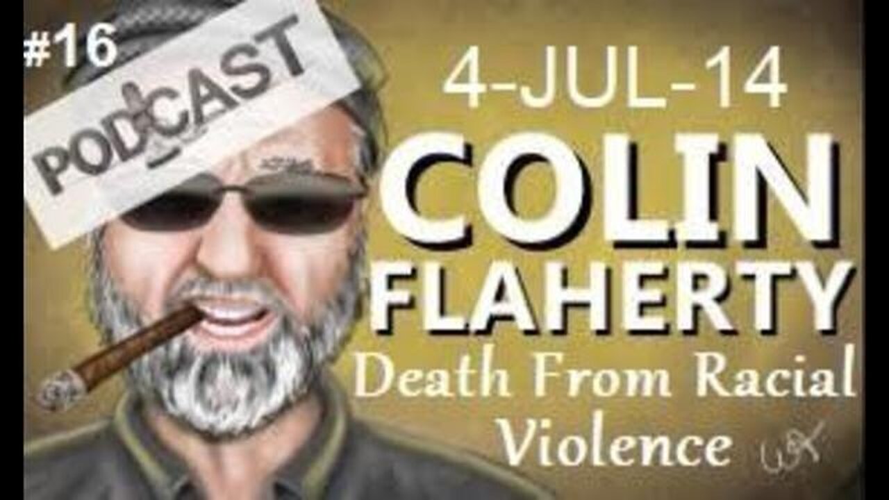 Colin Flaherty Podcast Death From Racial Violence. What It Looks and Sounds Like 4JUL14