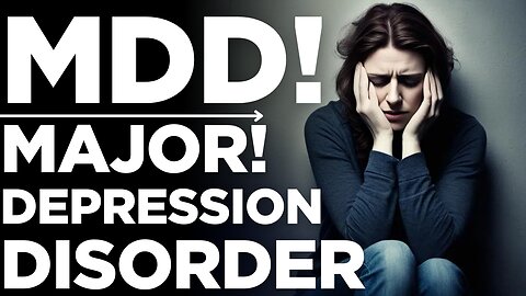 Major Depressive Disorder: Break Free from the Shadows | Medickpidia