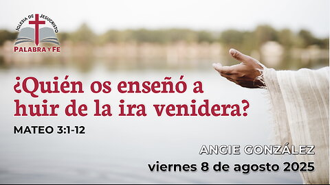 ¿Quién os enseñó a huir de la ira venidera?