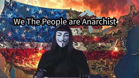 Now I Am An Anarchist For Wanting The Truth!
