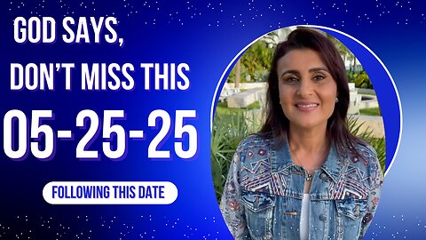 God Says, "Don't Miss This, 05-25-25 #prophetic #numbers #life