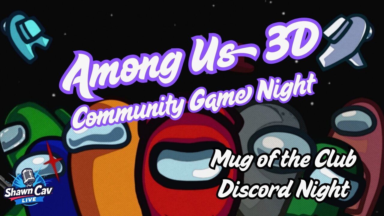 Among Us 3D Community Game Night | SCL 05.16.25