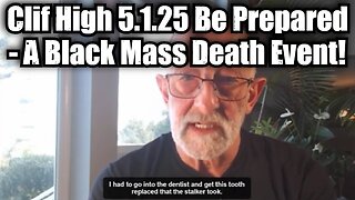Clif High 5.1.25 Be Prepared - A Black Mass Death Event!
