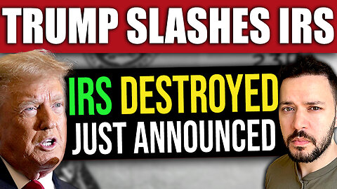 Trump SLASHES IRS - $2.5 Billion in Cuts Just Announced!
